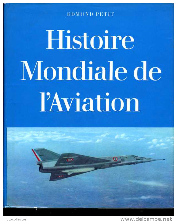Histoire Mondiale De L'aviation Par Edmond Petit - Avión