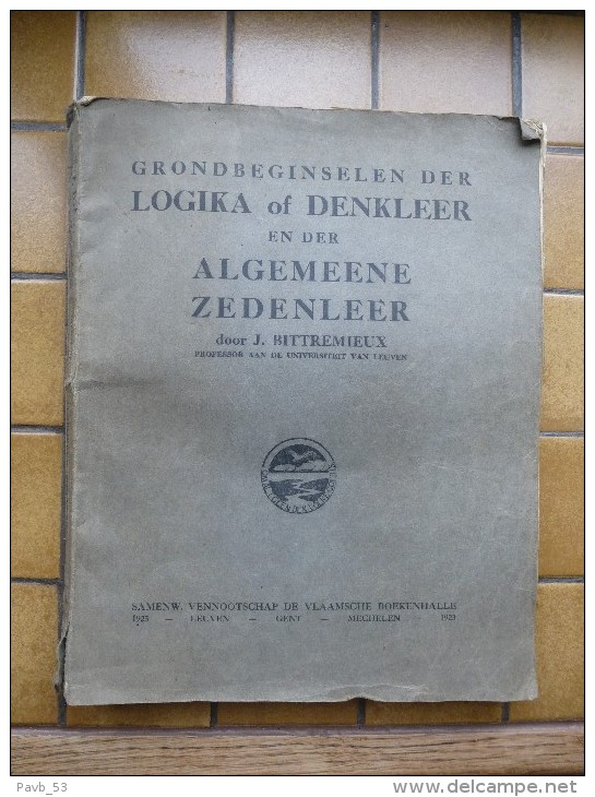 Grondbeginselen Der Logika Of Denkleer  Door J.Bittremieux Prof. Universiteit Leuven 1923; Gedrukt In Handschrift - Altri & Non Classificati