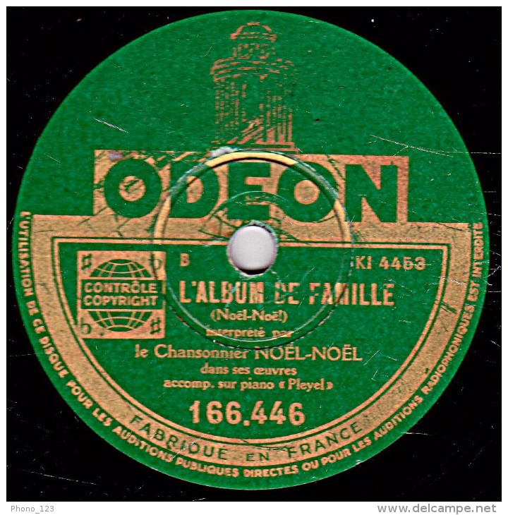 78 Trs - ODEON 166.446 - état EX - Le Chansonnier NOËL-NOËL - MARIAGE MONDIN - L'ALBUM DE FAMILLE - 78 T - Disques Pour Gramophone