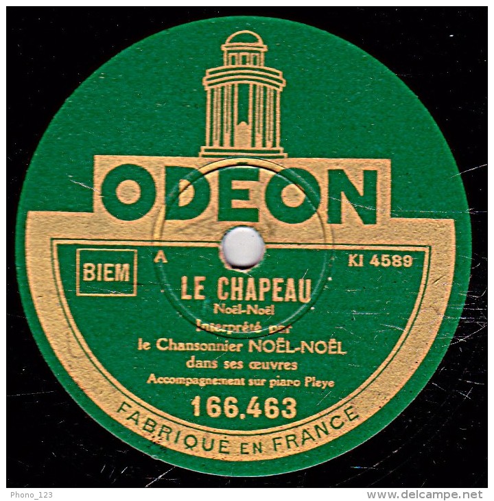 78 Trs - ODEON 166.463 - état EX - Le Chansonnier NOËL-NOËL -  LE CHAPEAU - LES ETRENNES - 78 T - Disques Pour Gramophone