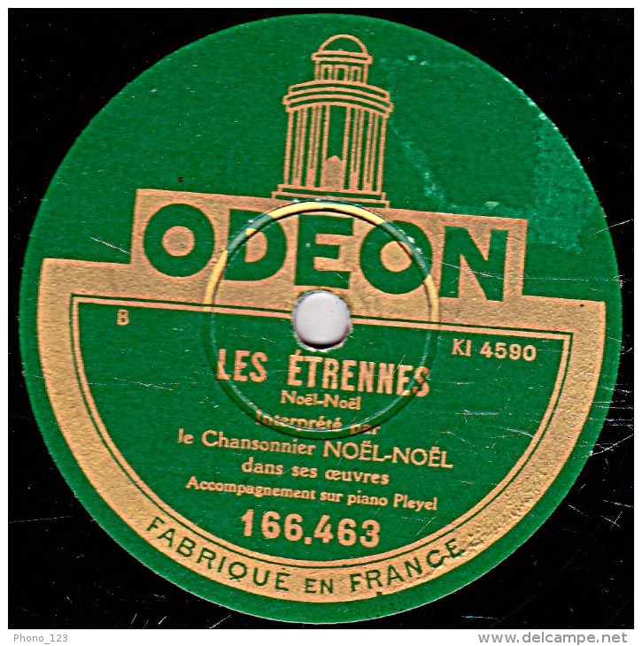 78 Trs - ODEON 166.463 - état EX - Le Chansonnier NOËL-NOËL -  LE CHAPEAU - LES ETRENNES - 78 T - Disques Pour Gramophone