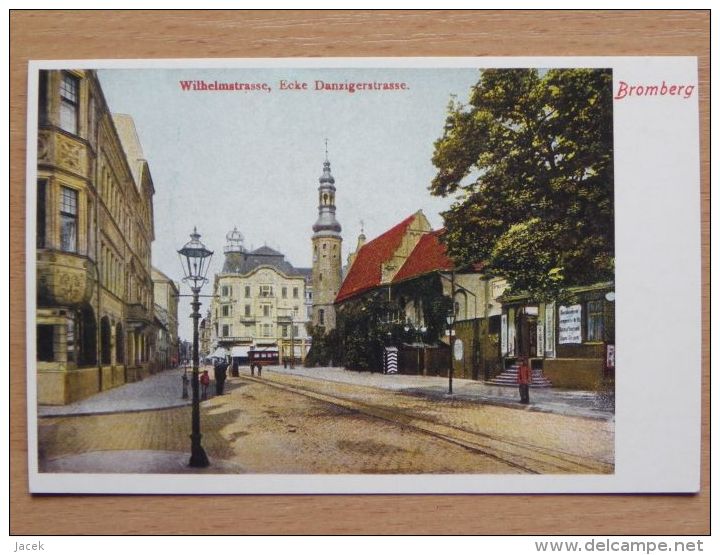 Bromberg / Bydgoszcz 1910 Year /Wilhelmstrasse Reproduction - Westpreussen