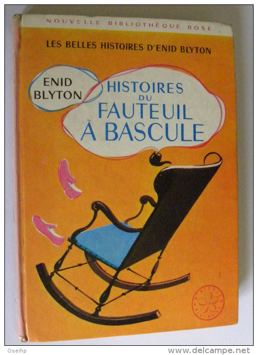 HISTOIRES Du FAUTEUIL à BASCULE  Enid Blyton Illustrations Jeanne Hives - Bibliothèque Rose 351 - Bibliotheque Rose