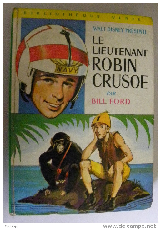 Le Lieutenant ROBIN CRUSOE Bill Ford Walt Disney  Illustrations François Batet - Bibliothèque Verte 325 - Bibliotheque Verte