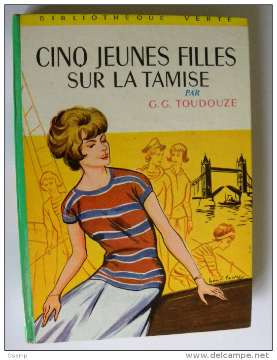 CINQ JEUNES FILLES Sur La TAMISE G. G. Toudouze  Illustrations Henri Faivre- Bibliothèque Verte 197 - Bibliotheque Verte