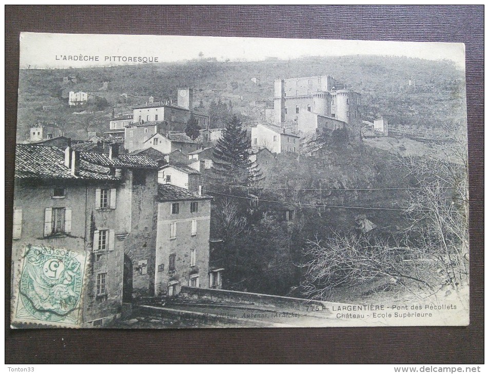 LARGENTIERE - 07 - PONT DES RÉCOLLETS - CHÂTEAU - ÉCOLE SUPÉRIEURE - M - - Largentiere