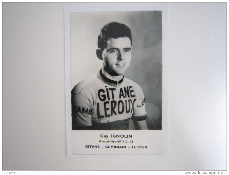 CYCLISME CICLISMO RADSPORT WIELRENNEN :  Guy IGNOLIN   GITANE LEROUX   Reproduction - Cycling