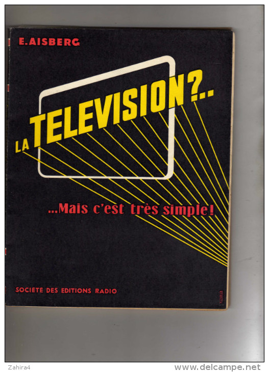 E.Aisberg - La Télévision?.. ...Mais C'est Trés Simple! - Illustration Couverture : R. Loubier- Dessins De H. Guilac - Audio-video