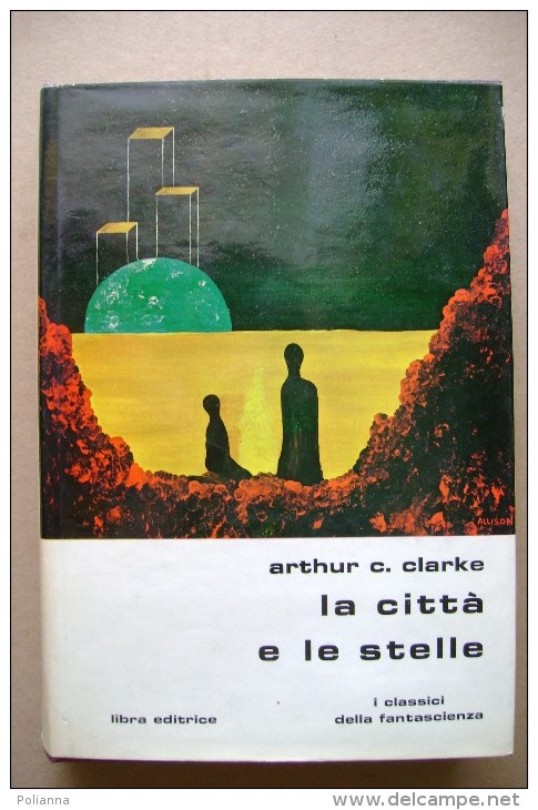 PCF/14 Arthur C.Clarke LA CITTA´ E LE STELLE Libra Ed.1975 - Science Fiction Et Fantaisie