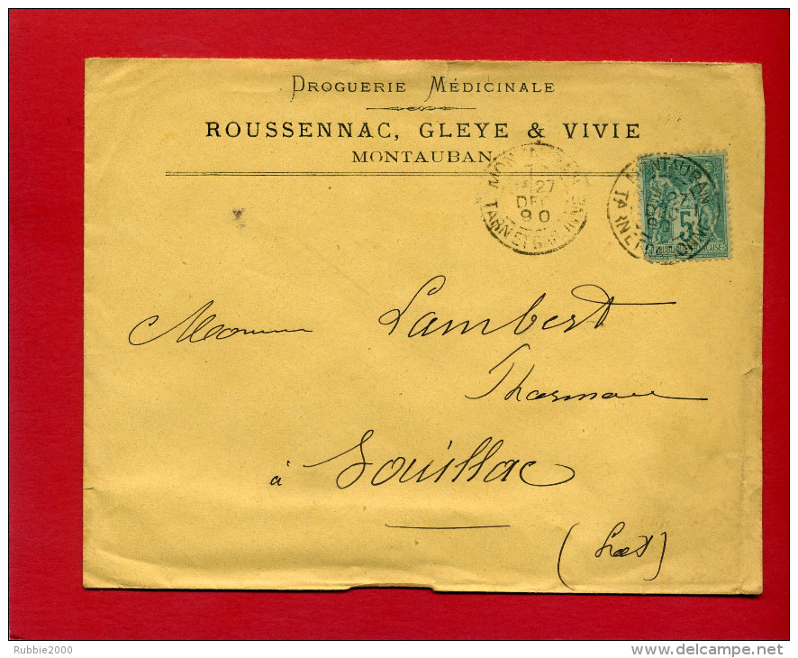 ENVELOPPE 1890 DROGUERIE MEDICINALE ROUSSENNAC GLEYE ET VIVIE A MONTAUBAN TARN ET GARONNE POUR SOUILLAC - Droguerie & Parfumerie