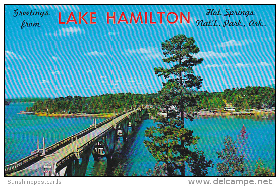 Arkansas Hot Springs Greetings From Lake Hamilton Bridge - Hot Springs