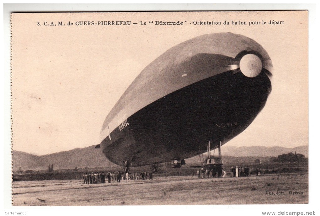 83 - Cuers Pierrefeu - C.A.M - Dirigeable Le Dixmude - Orientation Du Ballon Pour Le Départ - Editeur: Hue N° 8 - Cuers