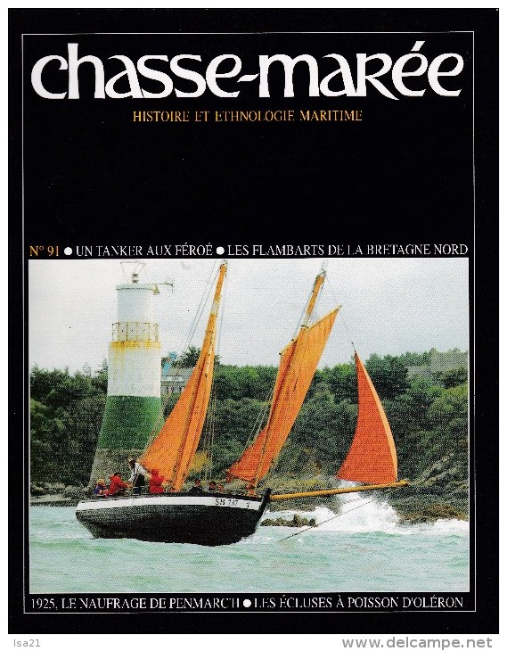 CHASSE-MAREE N° 91 Revue: Tanker Aux Feroé, Flambarts De La Bretagne .Penmarc'h, Oléron,  Le Sommaire Est Scanné. - Jagen En Vissen