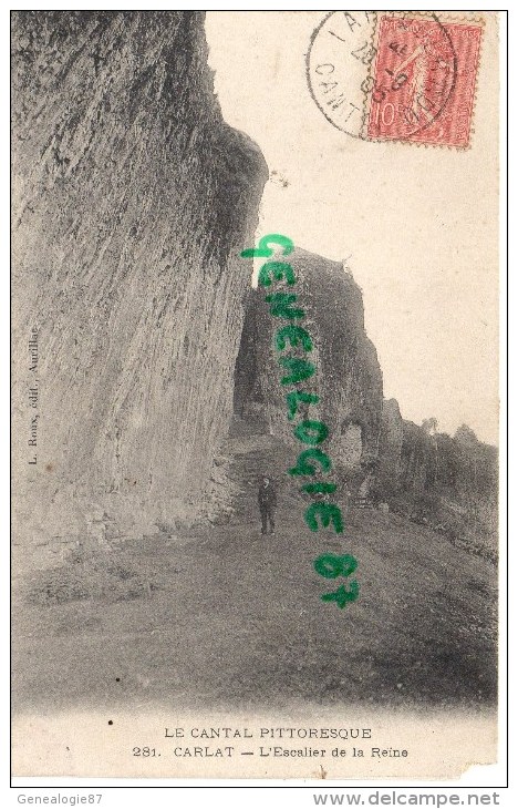 15 - CARLAT - L' ESCALIER DE LA REINE  1905 - Carlat