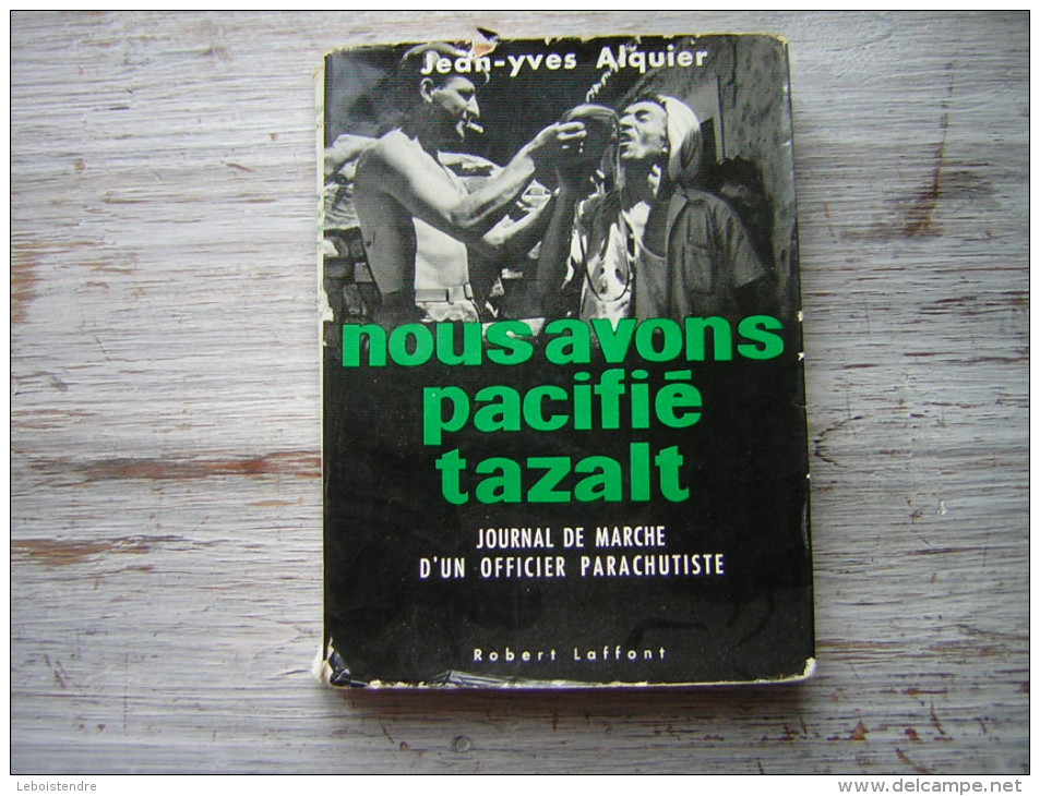 JOURNAL DE MARCHE D'UN OFFICIER PARACHUTISTE JEAN YVES ALQUIER NOUS AVONS PACIFIE TAZALT  1957 - Geschichte