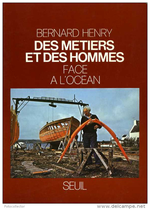 Des Métiers Et Des Hommes : Face à L'océan Par Bernard Henry (ISBN 202005664X) - Bateau