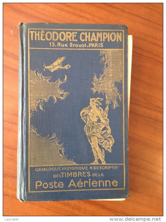 CHAMPION Théodore: Catalogue Historique & Descriptif Des Timbres De La Poste  Aerienne 1930 - Poste Aérienne & Histoire Postale