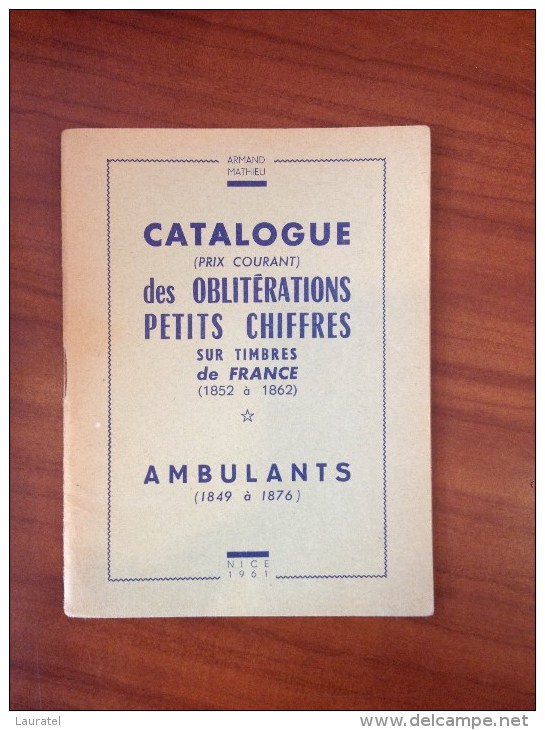 MATHIEU Armand: Catalogue Des Oblitérations Petits Chiffres Sur Timbres De France (1852 à 1862), Ambulants Edit 1961 - Oblitérations