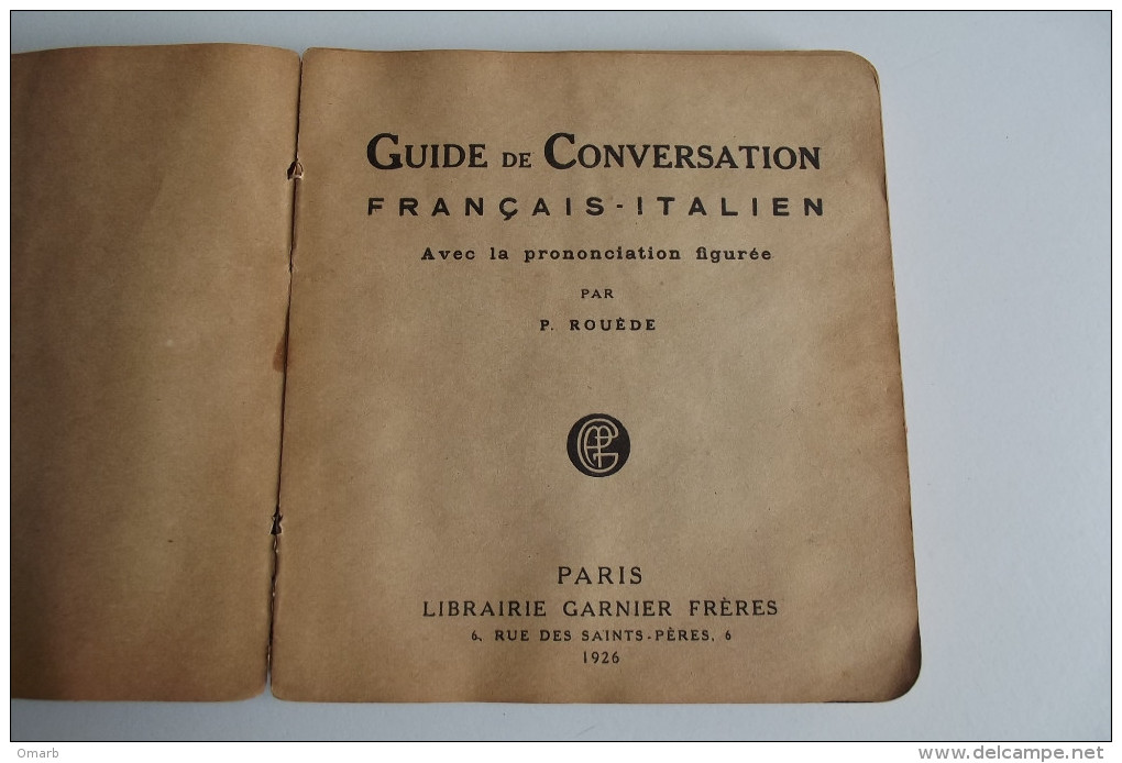 Lib282 Francais Italien, Manuel De Conversation Avec Prononciation, Garniere Freres, Paris 1926 Dizionario Lingue - Dizionari