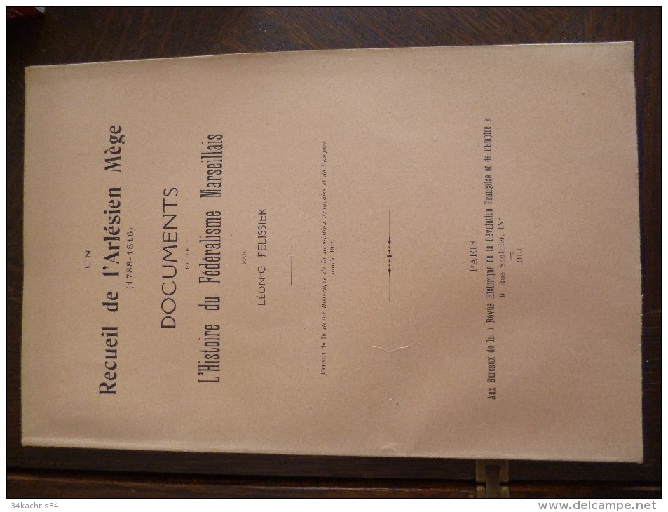 Plaquette 1913. Un Recueil De L'Arlésien Mège.Documents Pour L'histoire Du Fédéralisme Marseillais.Pélissier - Provence - Alpes-du-Sud