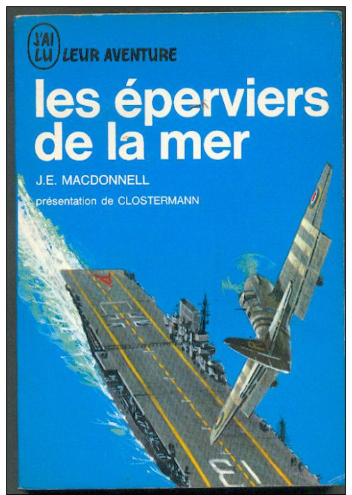 No PAYPAL !! : J.e Macdonnell  éperviers De La Mer ( Pierre Clostermann ) J´AI LU BLEU Aventure A 61 Guerre 1969 TTBE+ - Geschichte