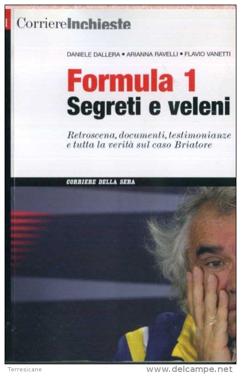 FORMULA 1 SEGRETI E VELENI CORRIERE DELLA SERA TUTTA LA VERITA' SUL CASO BRIATORE - Sport