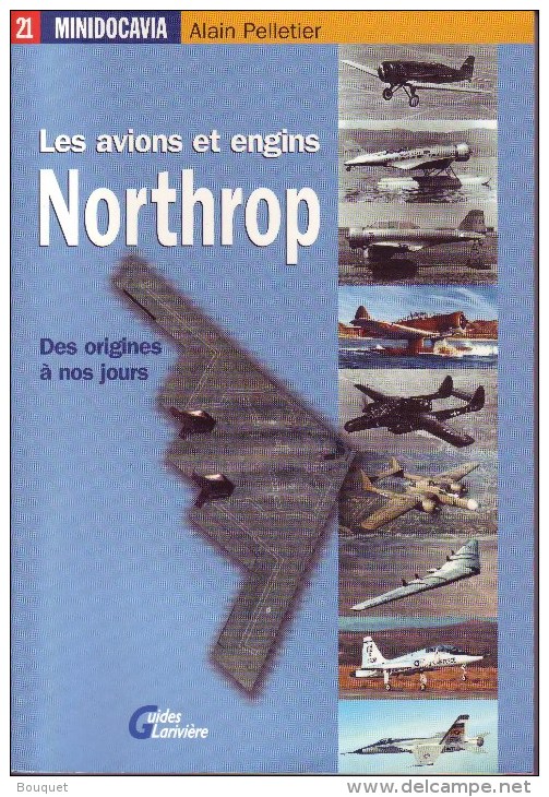 LIVRES - AVIATION - LES AVIONS ET ENGINS NORTHROP - ALAIN PELLETIER - GUIDE LARIVIERE - 2006 - Flugzeuge