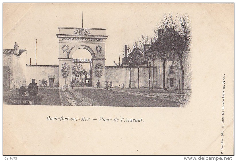 Rochefort Sur Mer 17 - Précurseur - Porte De L'Arsenal - Editeur Boucher Paris - Rochefort