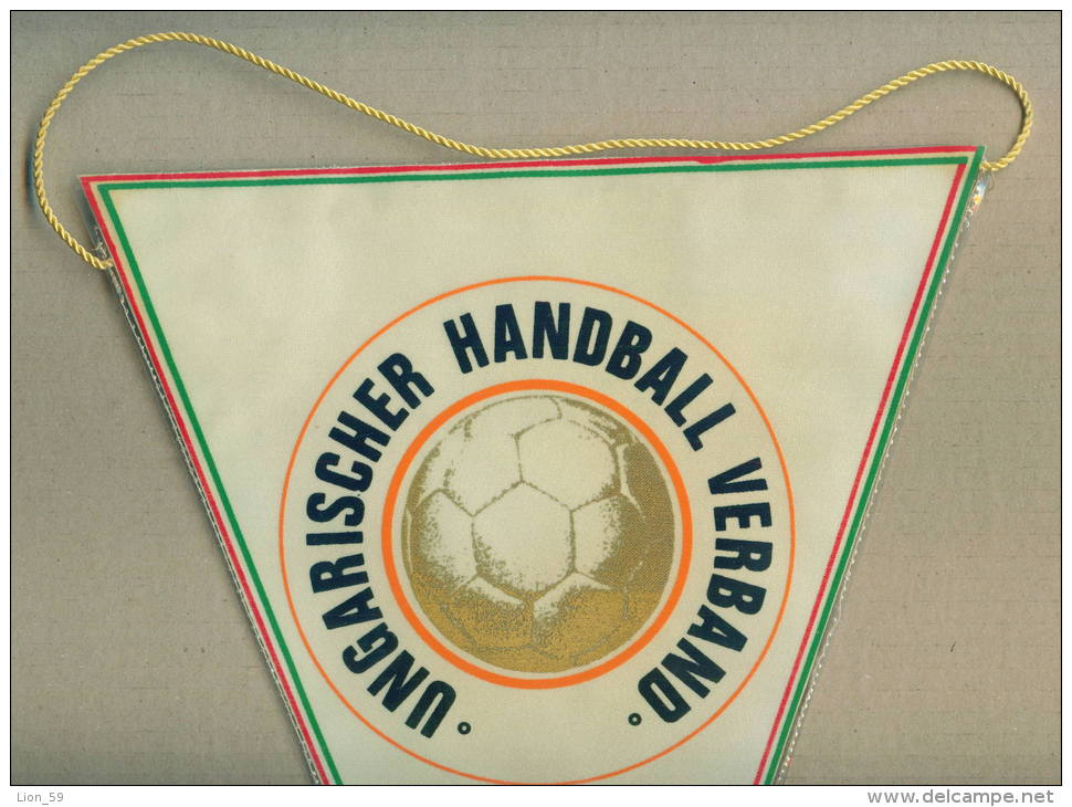 W163 / SPORT HUNGARY FEDERATION  Handball Hand-Ball  Balonmano  24.5 X 33 Cm Wimpel Fanion Flag  Ungarn Hongrie Ungheria - Handbal