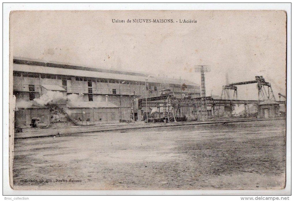 Usines De Neuves-Maisons, L'acierie, 1918, éd. Mathely - Neuves Maisons