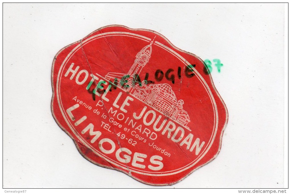 87 - LIMOGES -  RARE ETIQUETTE HOTEL LE JOURDAN - P. MOINARD AVENUE DE LA GARE ET COURS JOURDAN - - Other & Unclassified