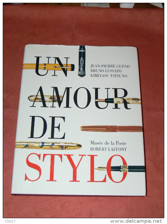 UN AMOUR DE STYLO HISTOIRE DE 700 MODELES DE COLLECTION / PARKER / MONT BLANC / WATERMAN / CARTIER / MUSEE DE LA POSTE - Art