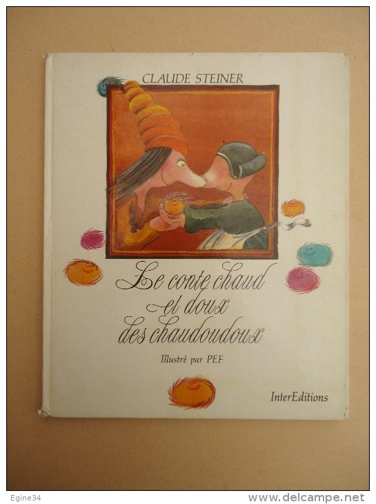 InterEditions - Claude Steiner - Le Conte Chaud Et Doux Des Chaudoudoux - Illustré Par PEF -1984- - Cuentos