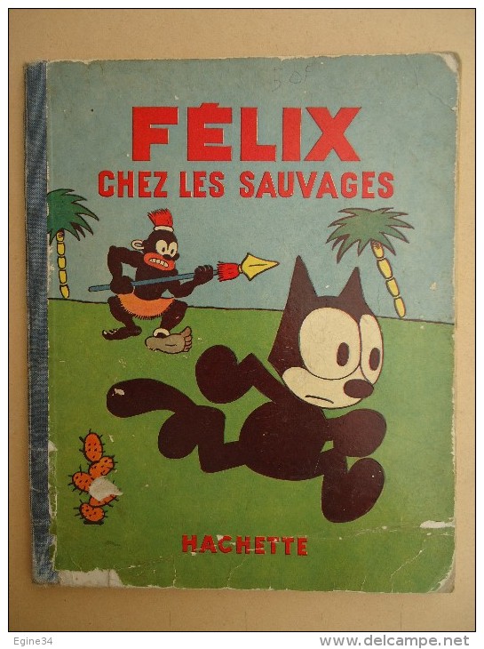 Hachette -  FELIX  Chez Les Sauvages - Felix No 4 -  Illustrations  De Pat. Sullivan - Félix Le Chat