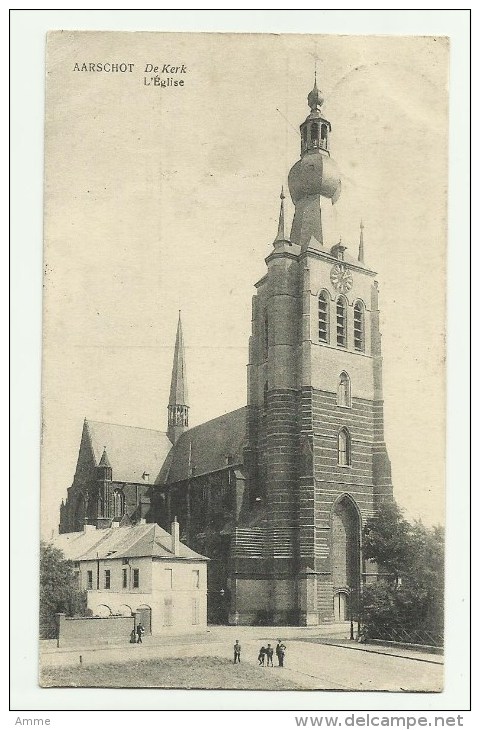 Aarschot - Aerschot   *  De Kerk - L'Eglise - Aarschot