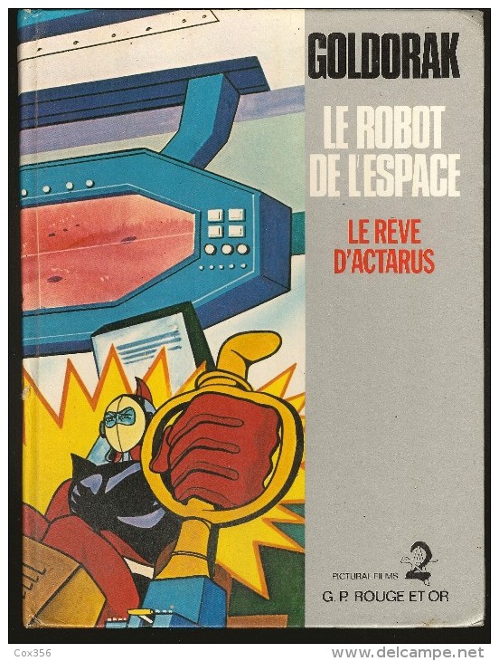BD GOLDORAK Le ROBOT DE L´ESPACE "LE REVE D´ACTARUS " Pictural Films A2 , G.P.ROUGE Et OR - Primeras Copias