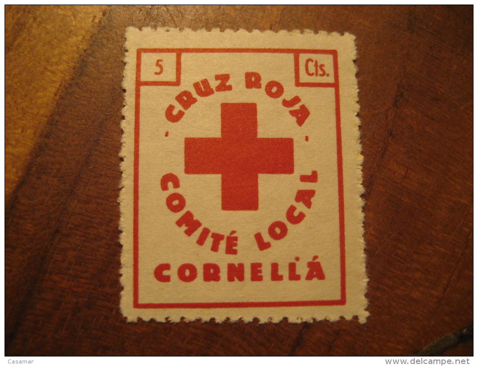 Comite Local CORNELLA Barcelona Cruz Roja Red Cross Poster Stamp Label Vignette Vi&ntilde;eta Espa&ntilde;a Guerra Civil - Viñetas De La Guerra Civil