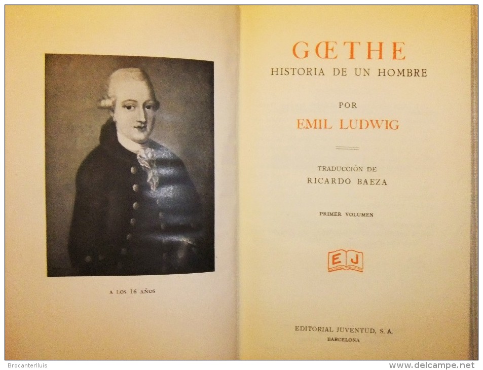 GOETHE LA VIDA DE UN HOMBRE DE EMIL LUDWIG 1ª EDICION 1932 ED. JUVENTUD - Goethe First Edition - Biografieën