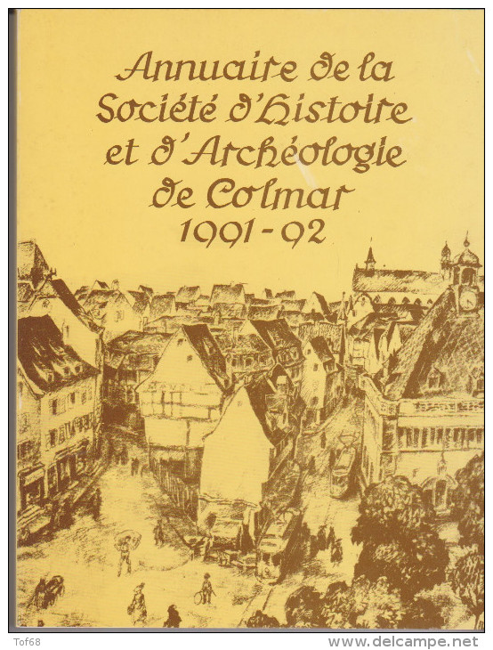 Annuaire De La Société D'histoire Et D'archéologie De Colmar 1991 1992 - Alsace