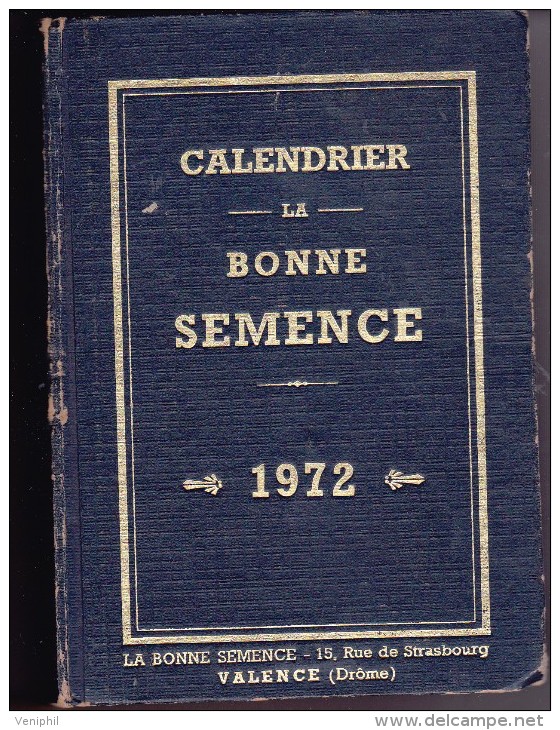 CALENDRIER -LA BONNE SEMENCE -1972- VALENCE -DU 1ER JANVIER AU 31 DEC -COMPLET - Calendriers