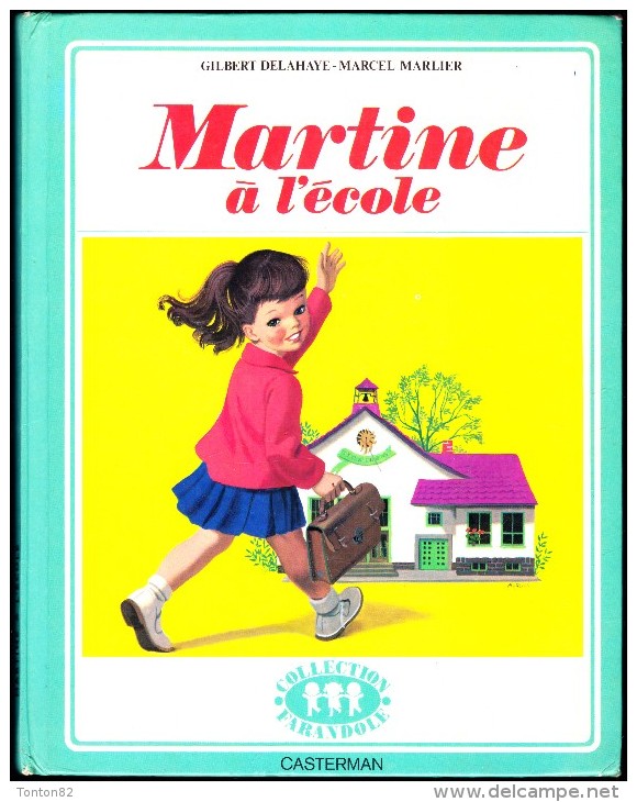 G. Delahaye / M. Marlier - Martine à L'école - Collection   " Farandole " - Casterman - ( 1974 ) . - Martine