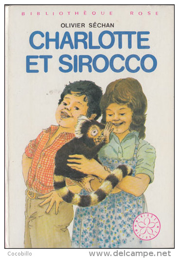 Charlotte Et Sirocco D' Olivier Séchan - Bibliothèque Rose - 1979 - Bibliotheque Rose