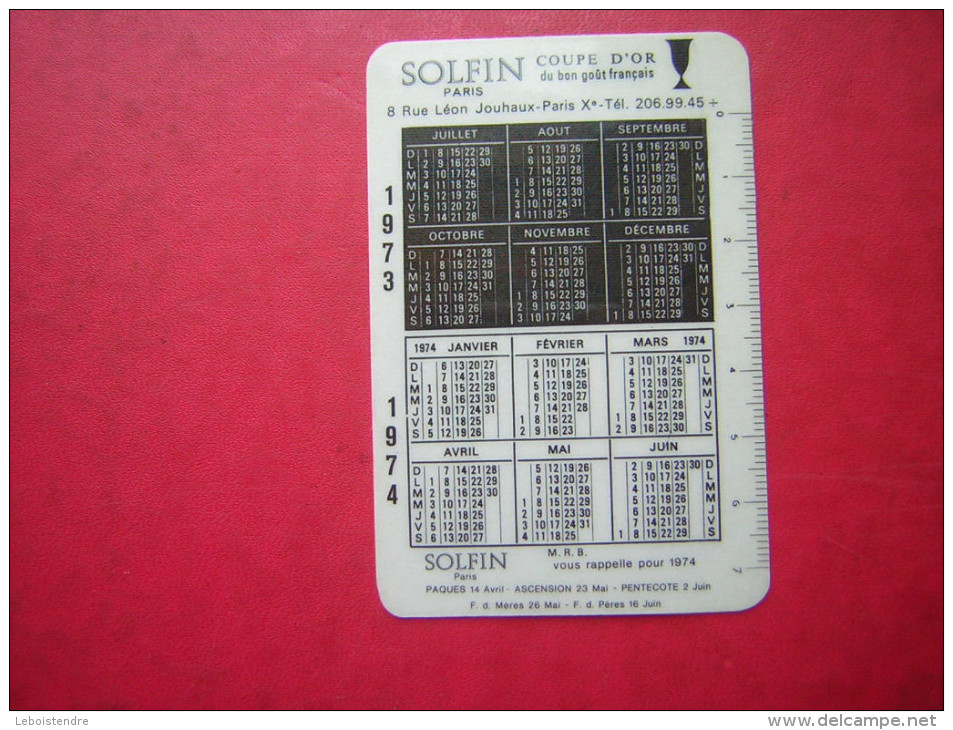 CALENDRIER 1973  / 1974   PUBLICITAIRE  SOLFIN  8 RUE LEON JOUHAUX PARIS X é  COUPE D´OR DU BON GOUT FRANCAIS - Formato Piccolo : 1971-80