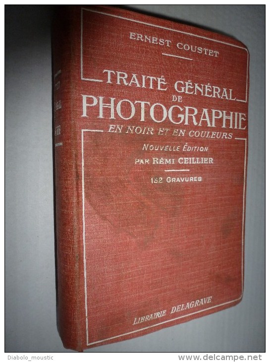 1931 Traité Général De PHOTOGRAPHIE En NOIR Et En COULEURS   Par Rémi Ceillier  152 Gravures - Photographs