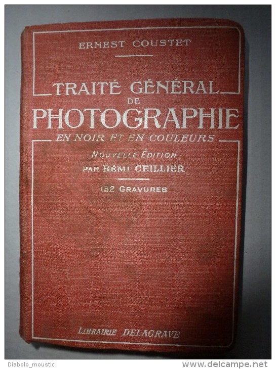 1931 Traité Général De PHOTOGRAPHIE En NOIR Et En COULEURS   Par Rémi Ceillier  152 Gravures - Fotografía