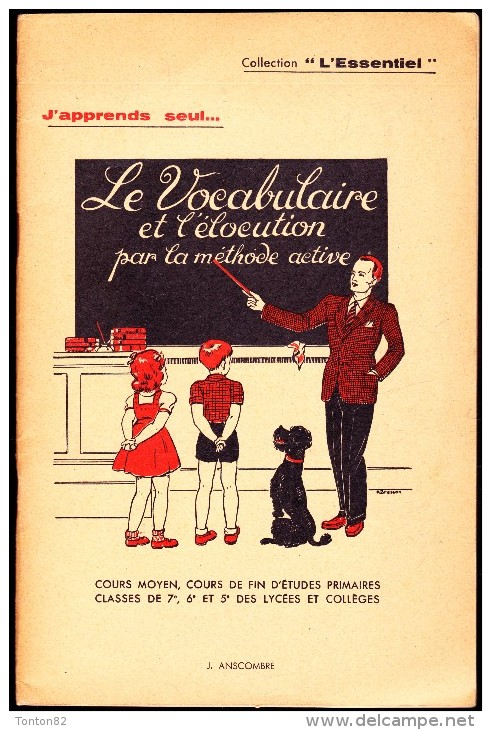 Collection " L´Essentiel "  - Le Vocabulaire Et L'élocution Par La Méthode Active - Éditions J. Anscombre - ( 1955 ) . - 6-12 Ans