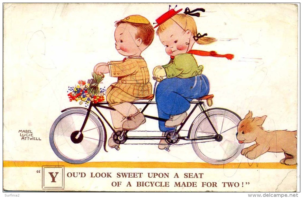 MABEL LUCIE ATTWELL - YOU'D LOOK SWEET UPON A SEAT OF A BICYCLE MADE FOR TWO" - Attwell, M. L.