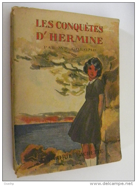 LES CONQUÊTES D' HERMINE Mme Colomb Librairie Hachette 1936 Illustrations S. Auzanne - - Hachette