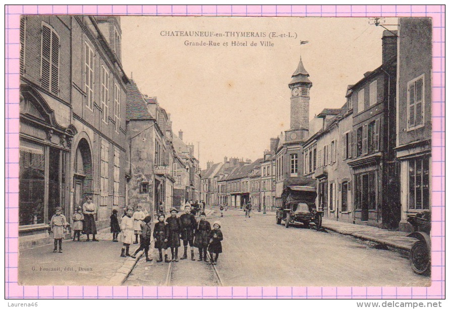 28 - Eure Et Loir - CHATEAUNEUF En THYMERAIS - Grande Rue Et Hôtel De Ville - Foucault - Châteauneuf