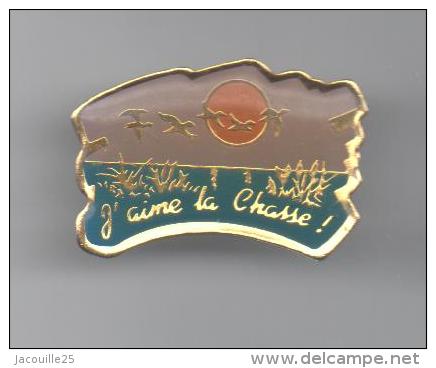 PINS PIN'S CHASSE ET PECHE ANIMAL OISEAU   17 X 25  MMS J' AIME LA CHASSE - Animaux